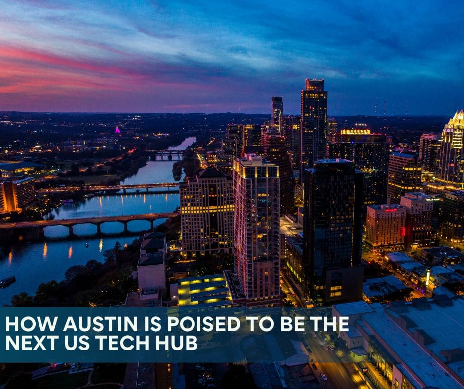 austin is the new tech hub 