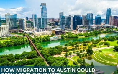 How Migration to Austin Could Reshape the Suburbs