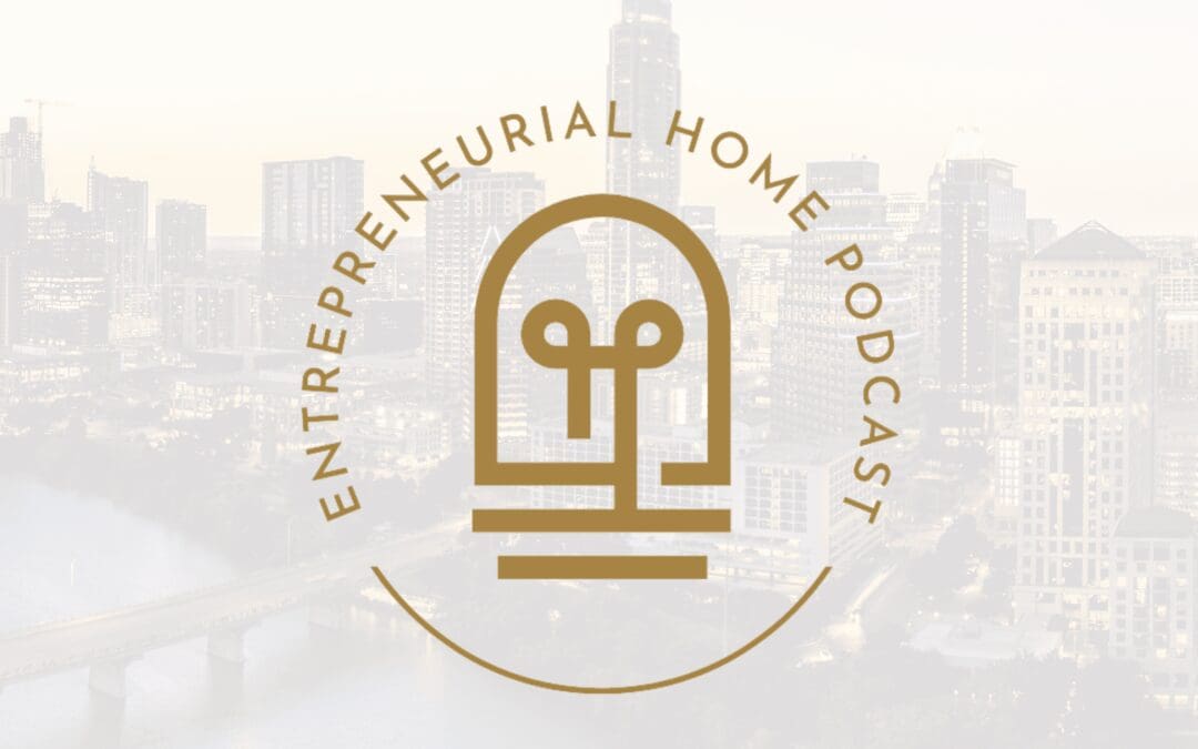Entrepreneurial Home Podcast with Tim Donohue