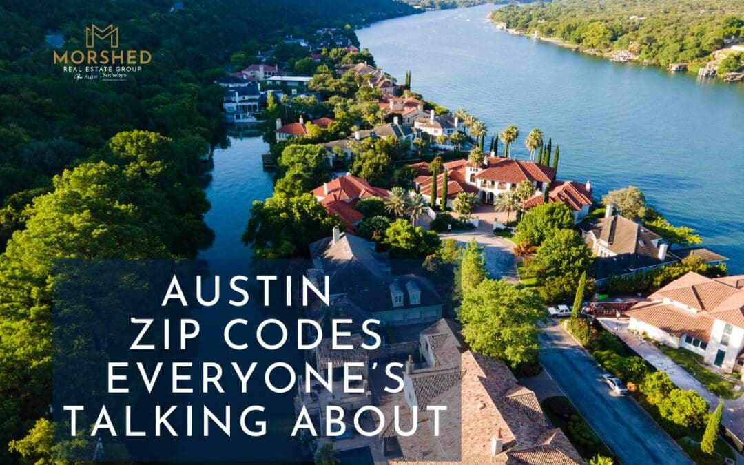 Austin Zip Codes Everyones Talking About Real Estate